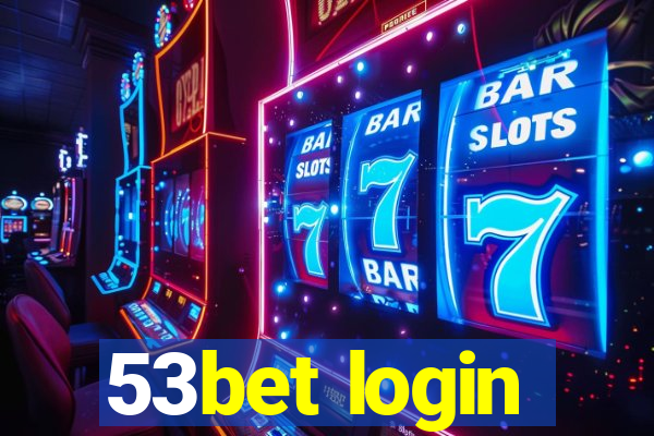 53bet login